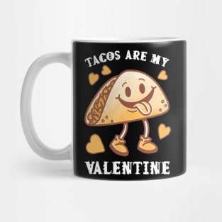 Tacos are my Valentine funny saying with cute taco for taco lover and valentine's day Mug